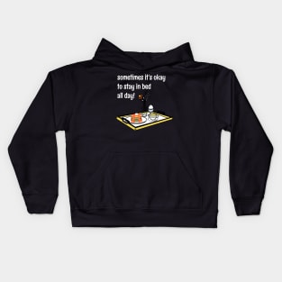 "It's Okay To Stay In Bed All Day" Sunday Morning Breakfast In Bed Brunch Quote Kids Hoodie